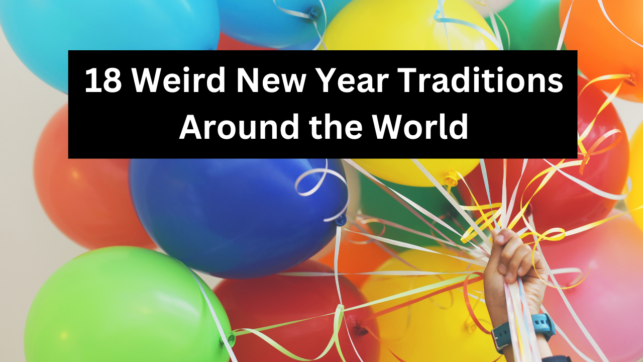 Weird New Year Traditions Around the World