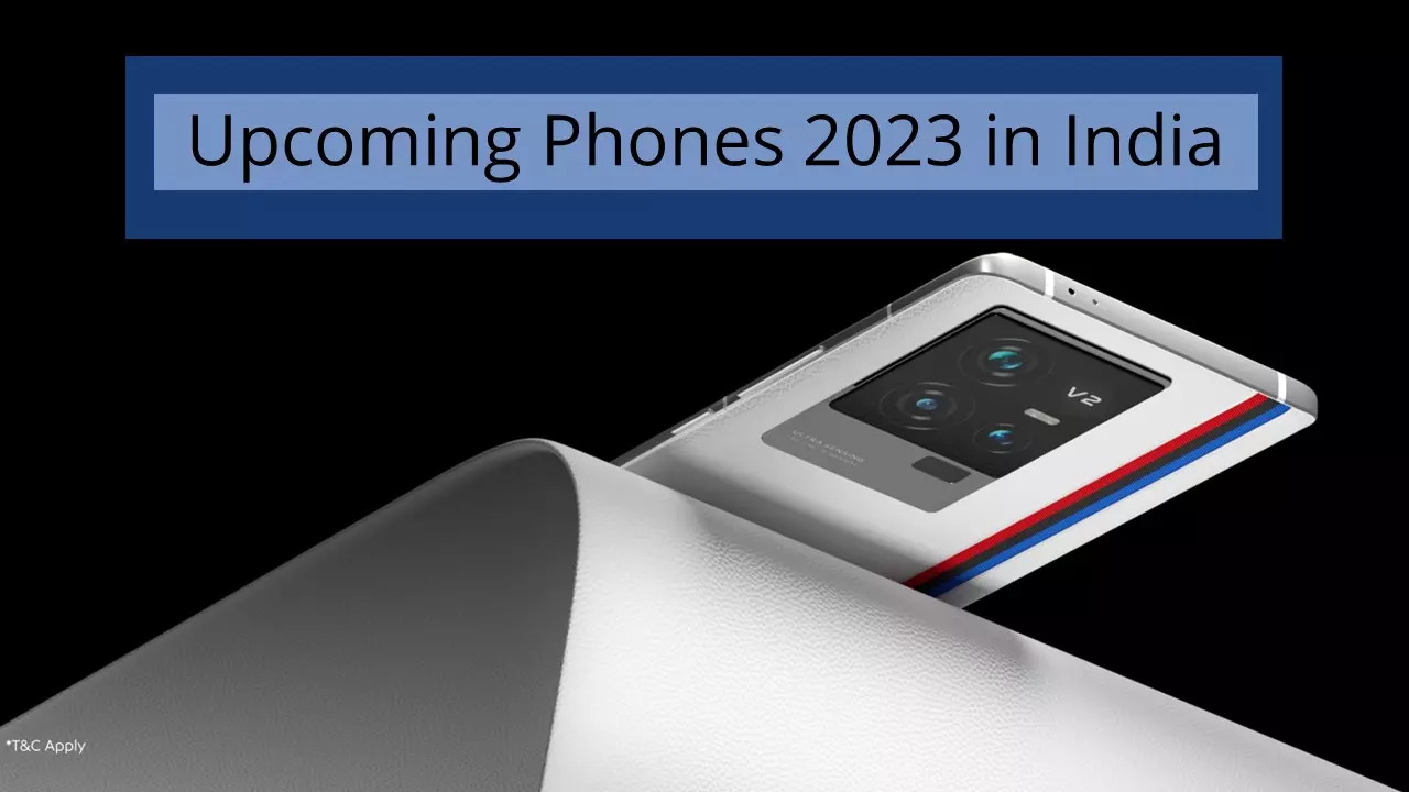 Here is a list of the upcoming phones in January 2023 in India