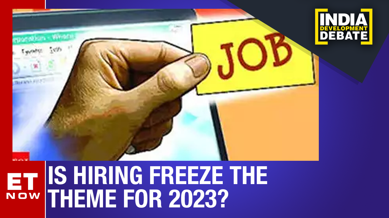 Is Hiring Freeze The Theme For 2023? India Development Debate Times Now