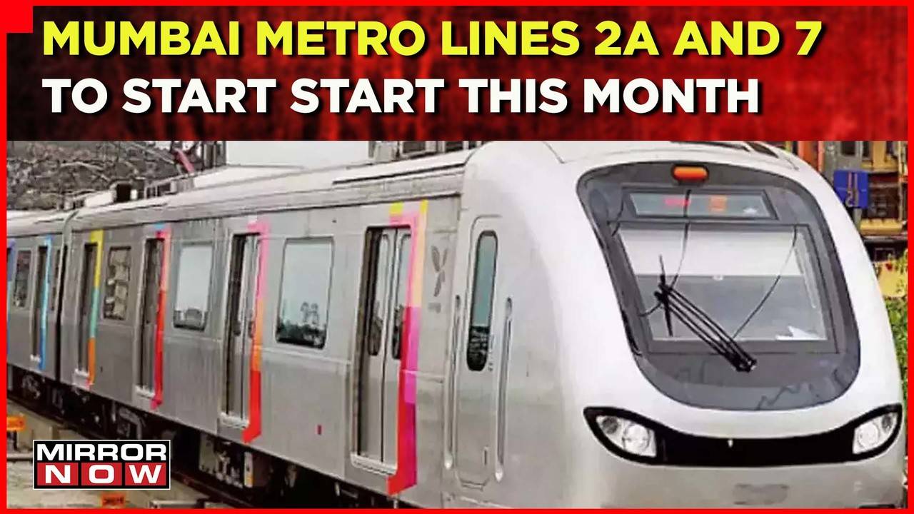 Good News For Mumbaikars | Mumbai Metro Lines 2A And 7 To Start This ...