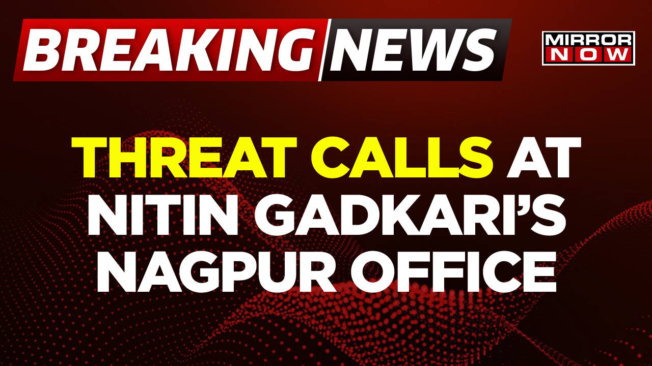 Nitin Gadkaris Nagpur Office Receives Threat Calls Investigation Launched Times Now 0607