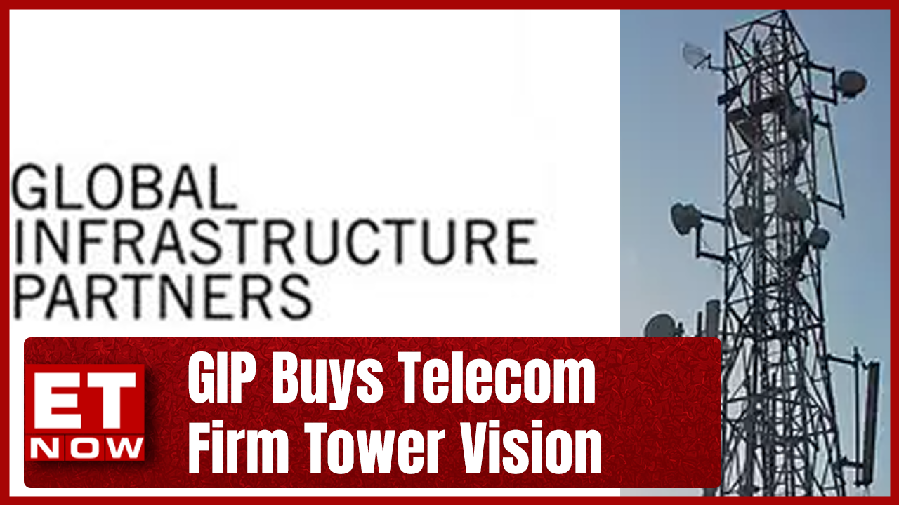 GIP Buys Telecom Firm Tower Vision From US Fund-Led Holders | ET Now ...