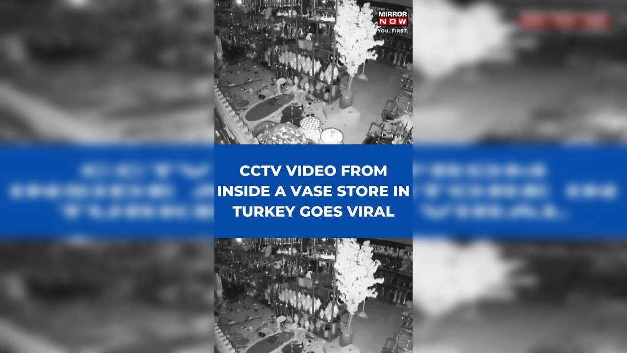 Turkey Earthquake Viral Video Shows Vases Falling Violently During In Turkey During Earthquake