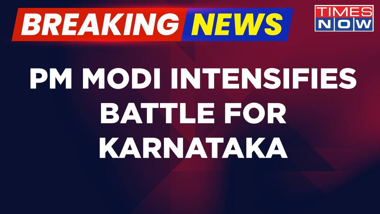 Breaking News PM Modi Intensifies Battle For Karnataka, Development