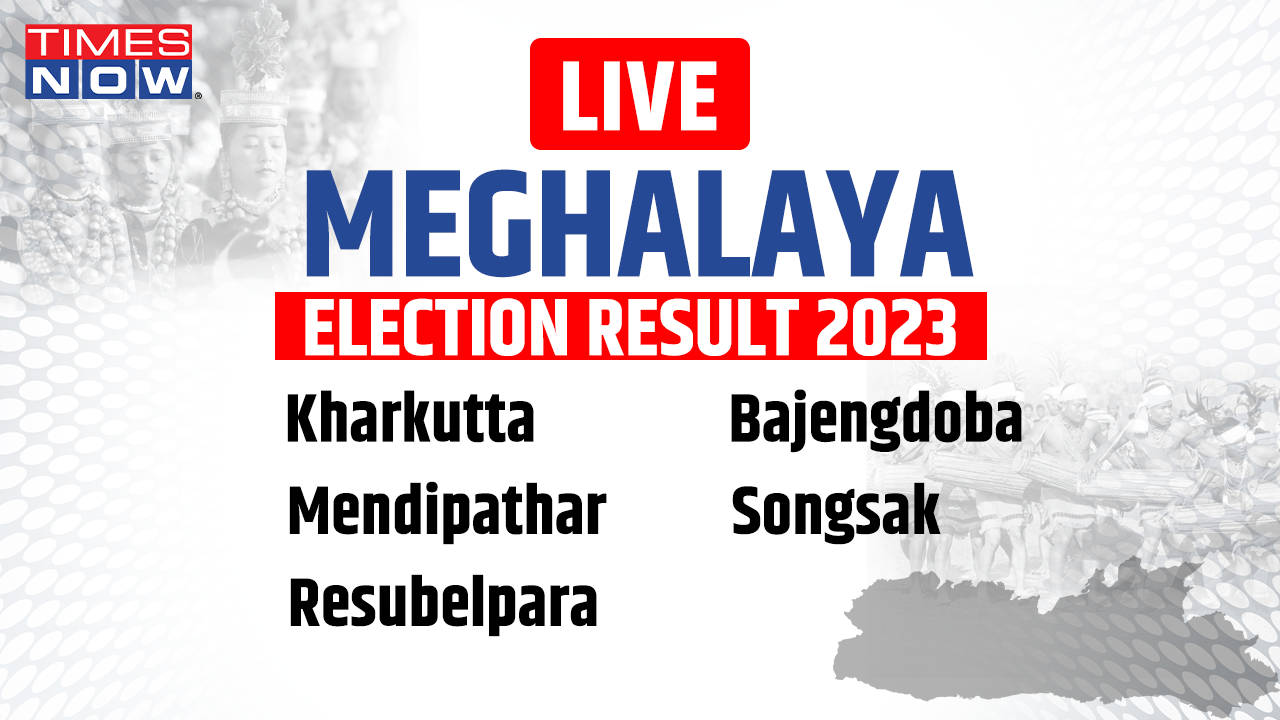 LIVE Kharkutta, Mendipathar, Resubelpara, Bajengdoba, Songsak Assembly ...