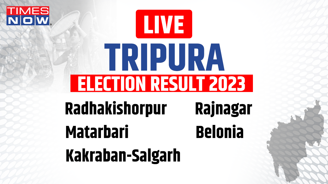 LIVE Tripura Radhakishorpur, Matarbari, Kakraban-Salgarah, Rajnagar, Belonia Election Result 2023