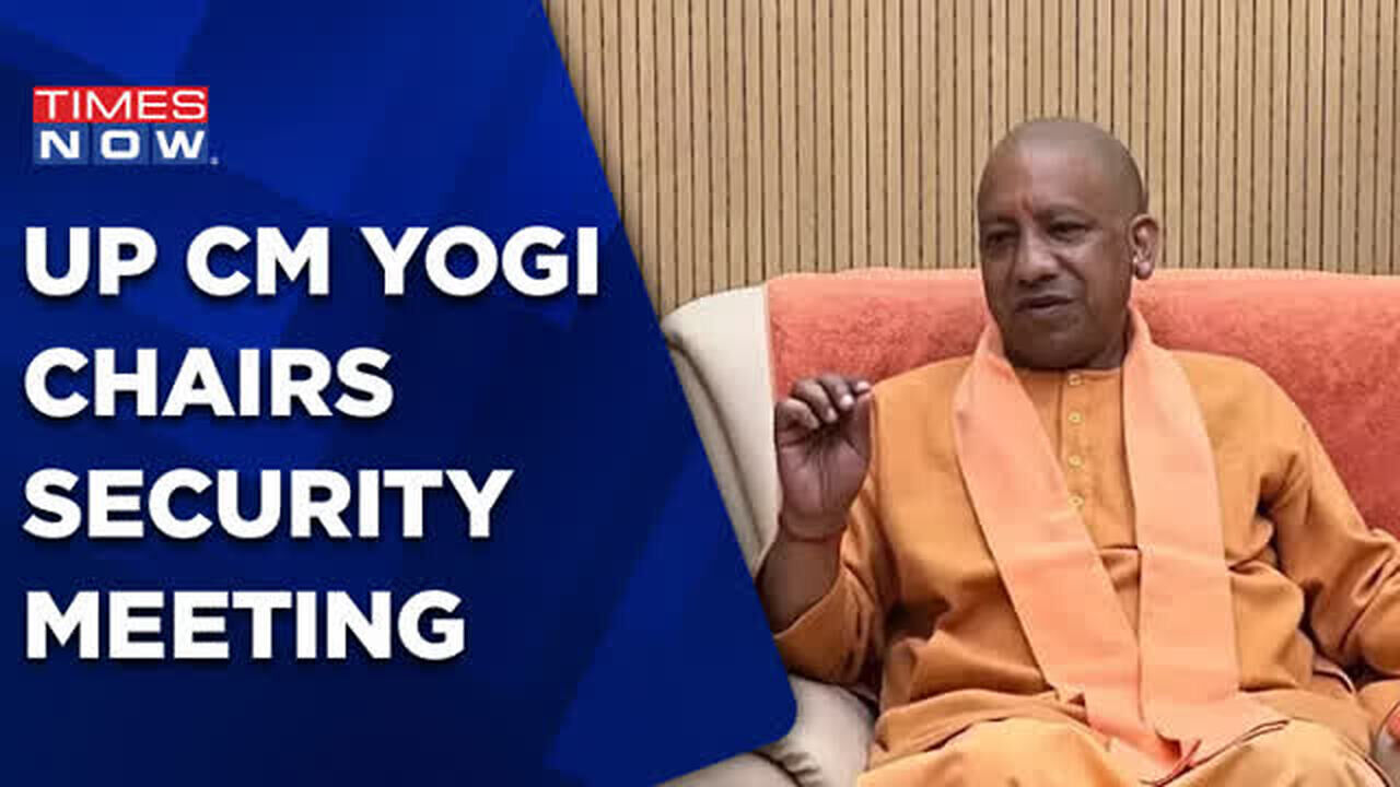 Uttar Pradesh CM Yogi Adityanath Chairs Security Review Meet Ahead Of ...