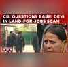 CBI Questions Rabri Devi  Probe In Land-For-Jobs Scam  Latest Updates