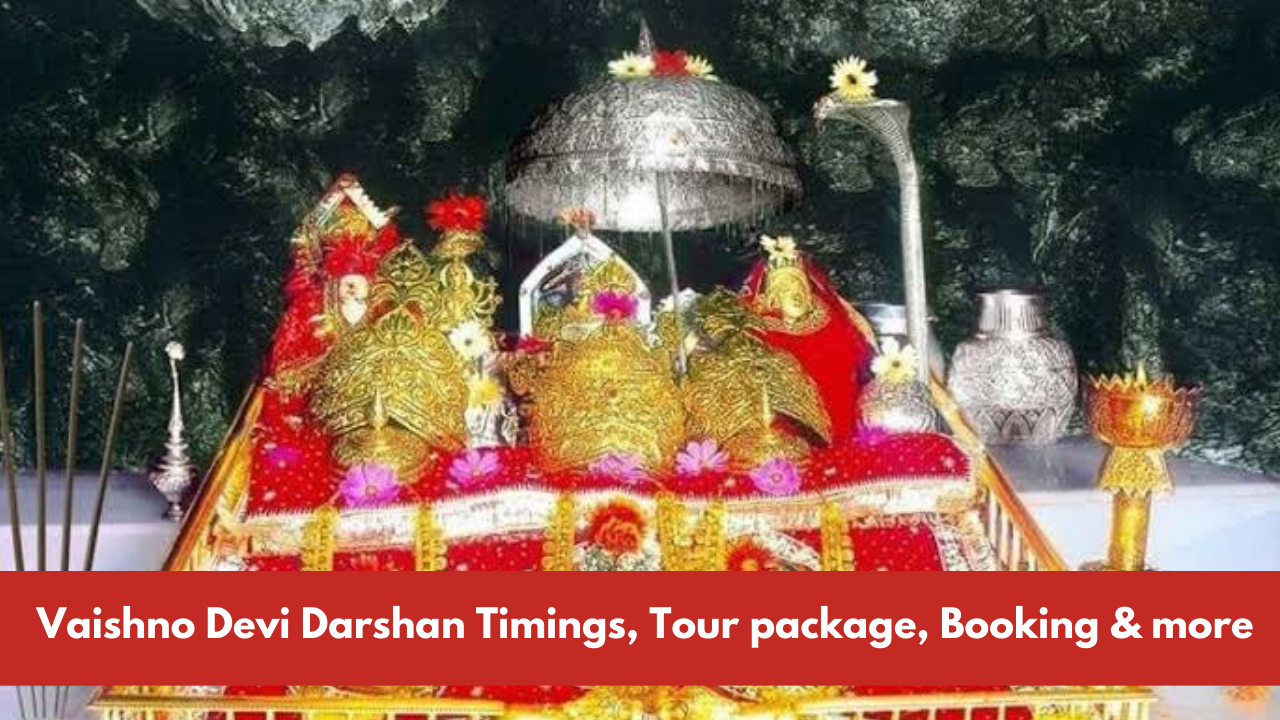 Vaishno Devi Darshan Timings, Tour package, Booking & more