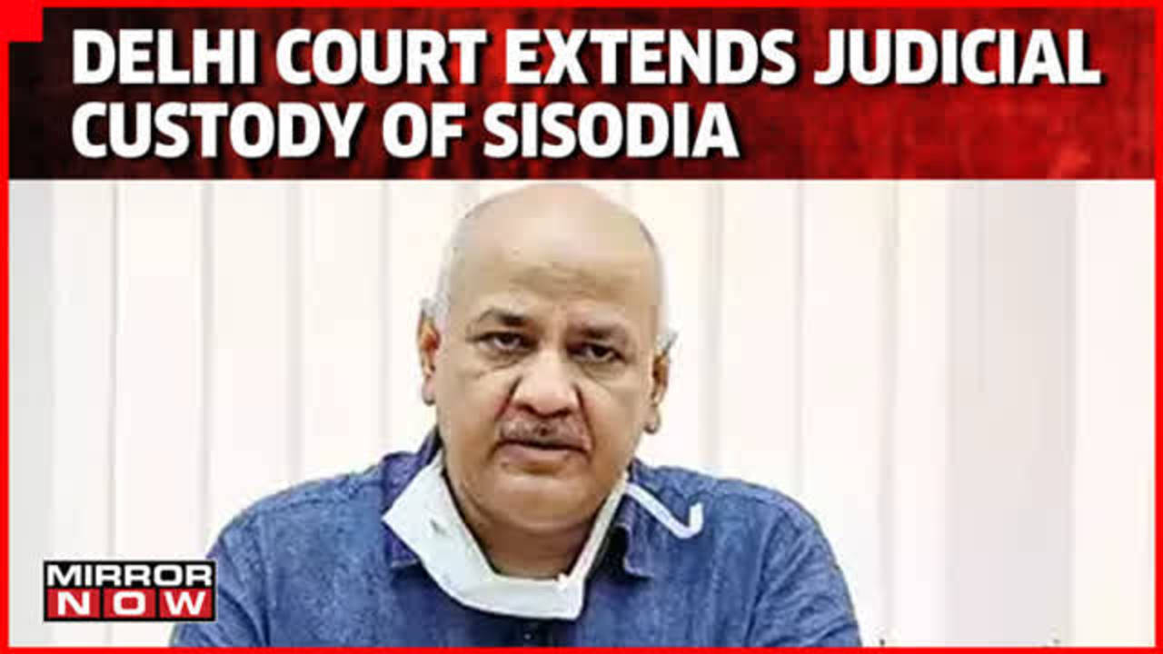 Top News Court Extends Manish Sisodias Judicial Custody In Delhi Excise Policy Case Till 