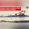 Bulldozers Raze Mahim Dargah After Raj Thackerays Ultimatum Calls It Illegal Construction