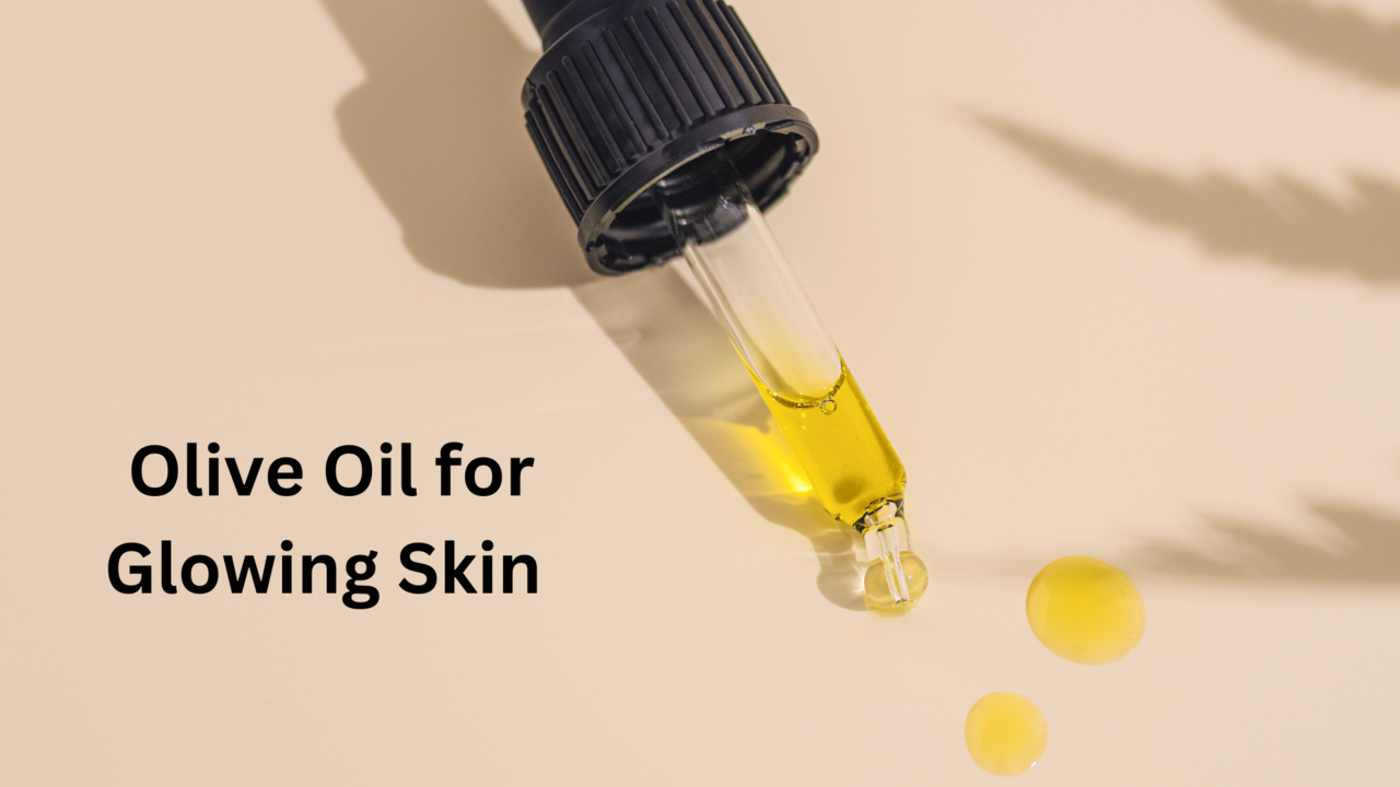 Olive Oil Benefits for Skin Unlock the Secret to Radiant Skin with Olive Oil Here's How