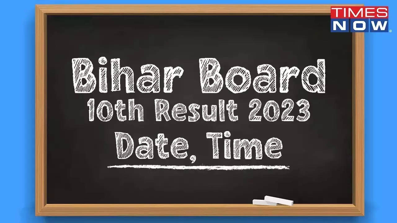 Bihar Board 10th Result 2023 TODAY, Check Bihar Matric Result Date And ...