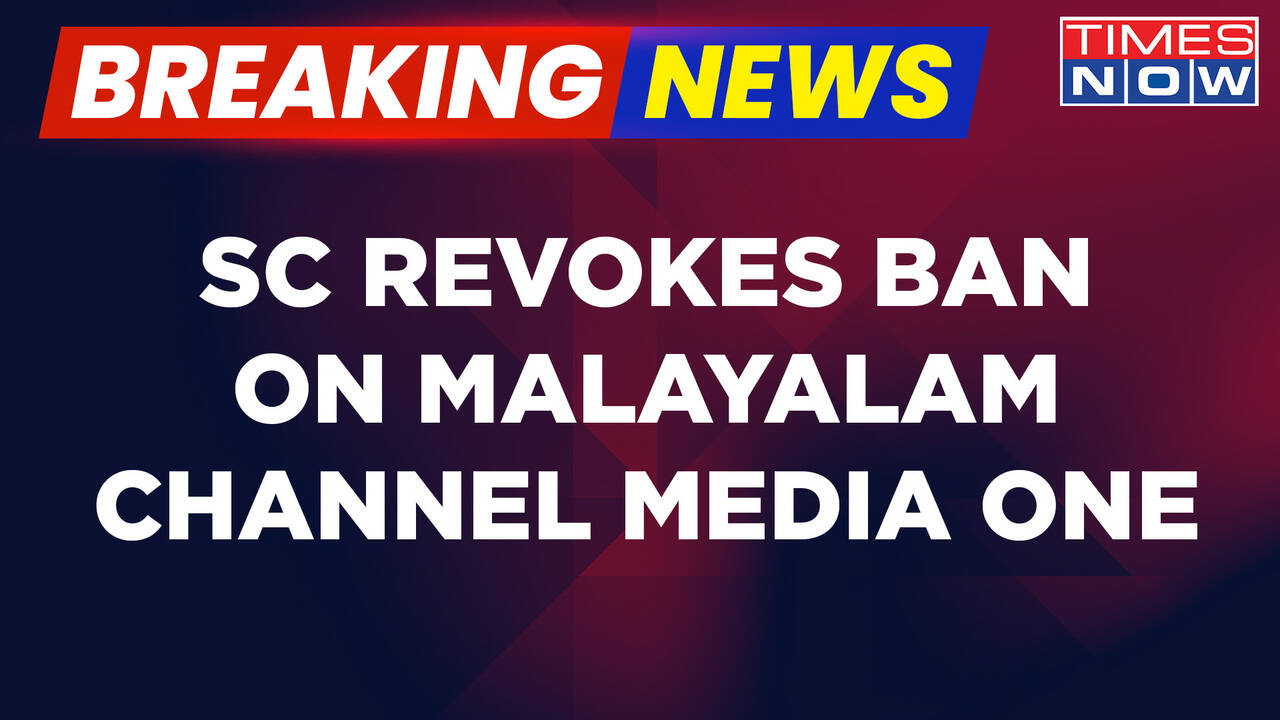 Breaking News SC Revokes Ban On Malayalam News Channel Media One
