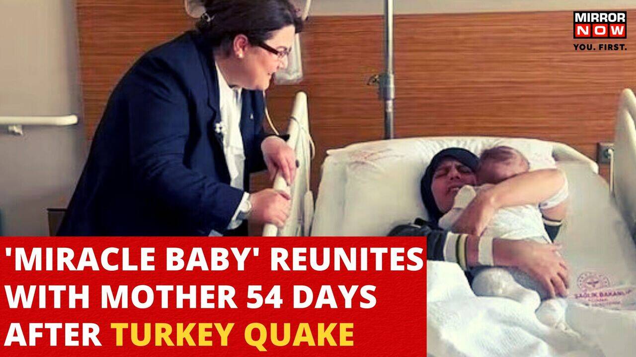 Turkey Earthquake After 54 Days Miracle Baby Reunites With Mother