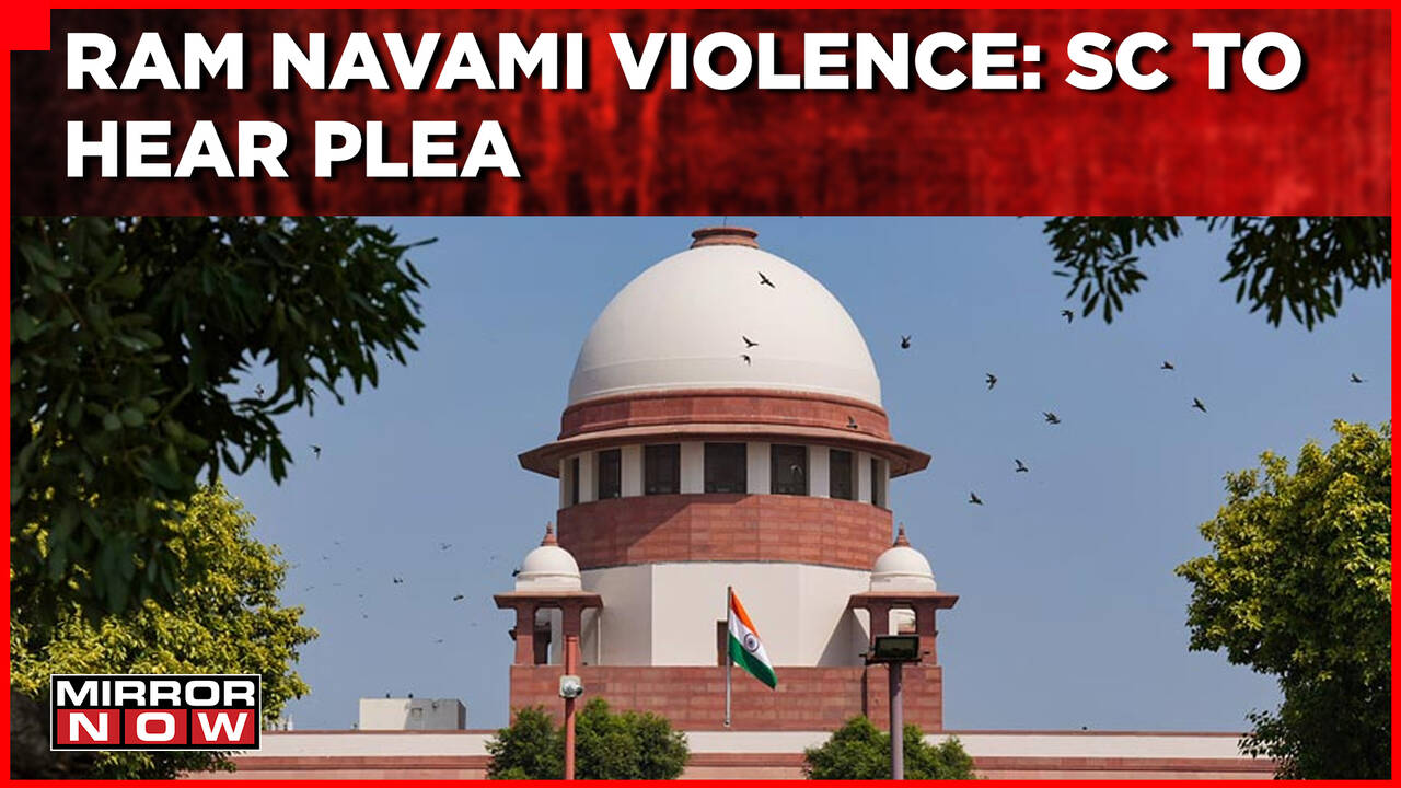 West Bengal Ram Navami Violence Appears Planned: Calcutta HC; SC To ...