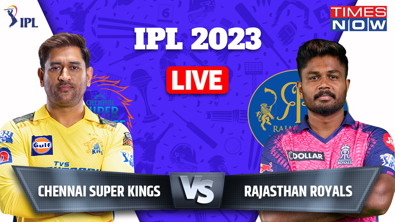 CSK vs RR IPL 2023 Live Score, Chennai Super Kings vs Rajasthan Royals Live Cricket Score Online on Star Sports 1 Hindi-English, Jio Cinema IPL Live Streaming Today Match Cricket News,