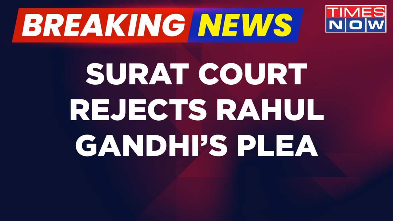 Big Setback For Rahul Gandhi In Modi Surname Defamation Dase, Surat Court  Dismisses Plea | India News, Times Now