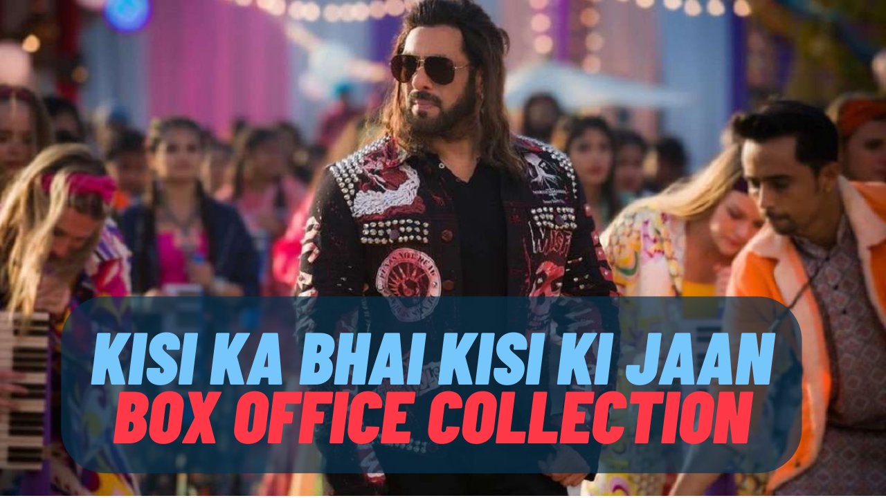 Kisi Ka Bhai Kisi Ki Jaan Box Office collection