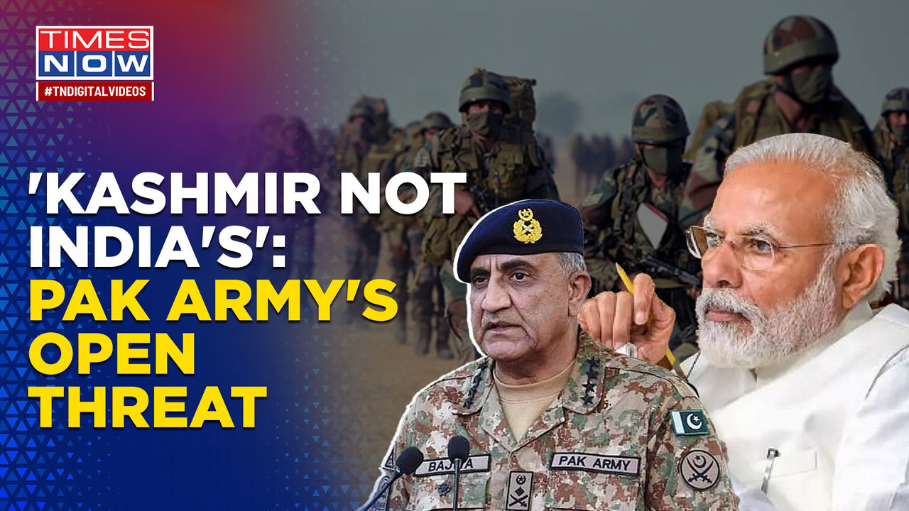 Pakistan Army's Open Threat To New Delhi: 'Kashmir Not Yours, Will ...